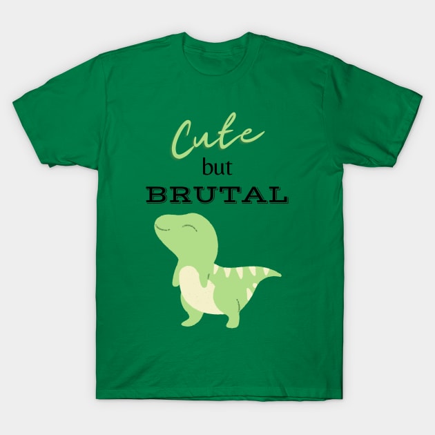 Cute But Brutal DINAUSOR T-Shirt by DreamMeArt